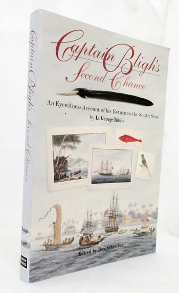 Captain Bligh's Second Chance: An Eyewitness Account of His Return to the South Seas by Lt George Tobin