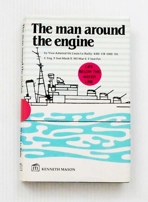 The Man Around The Engine : Life Below The Waterline