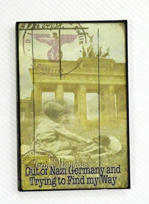 Out of Nazi Germany and Trying to Find My Way.
