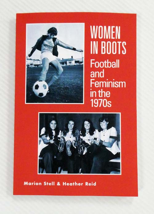 Women in Boots : Football and Feminism in the 1970s