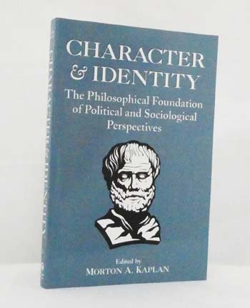 Character and Identity : The Philosophical Foundation of Political and Sociological Perspectives