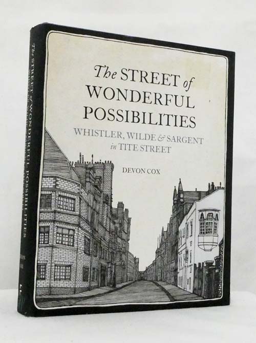 The Street of Wonderful Possibilities Whistler, Wilde & Sargent in Tite Street
