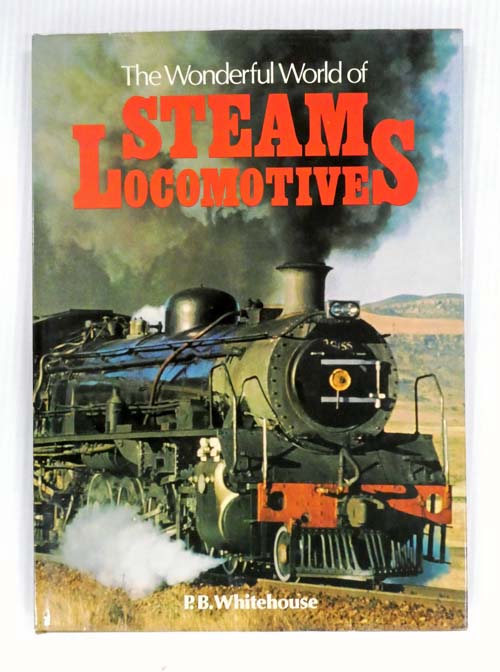 The Wonderful World Of Steam Locomotives