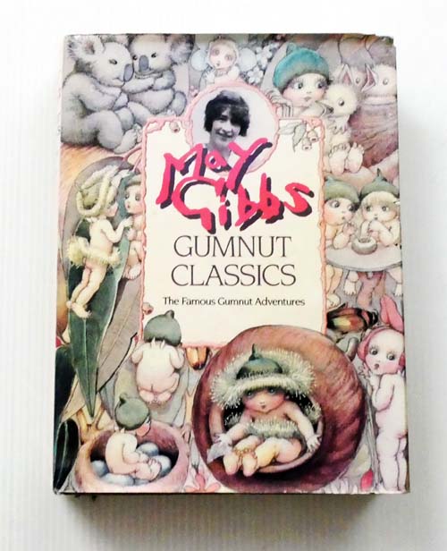 May Gibbs Gumnut Classics. The Famous Gumnut Adventures