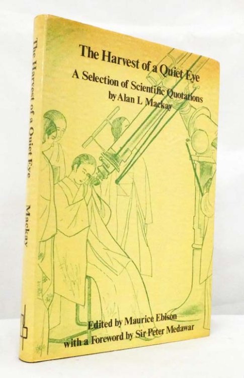 The Harvest of a Quiet Eye : A Selection of Scientific Quotations