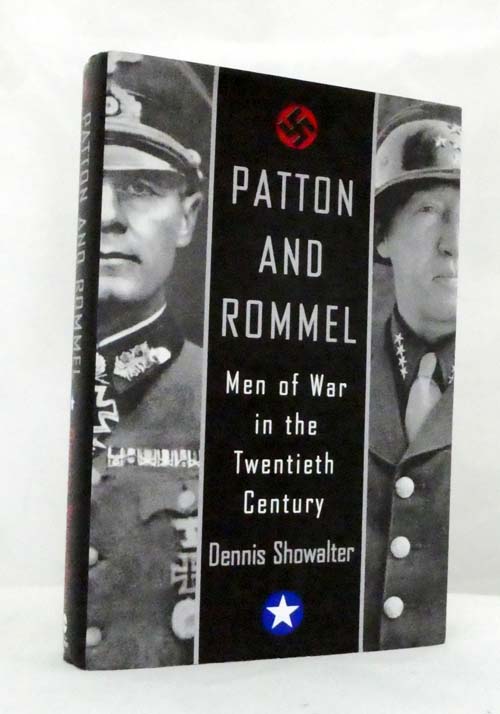 Patton and Rommel Men Of War In The Twentieth Century