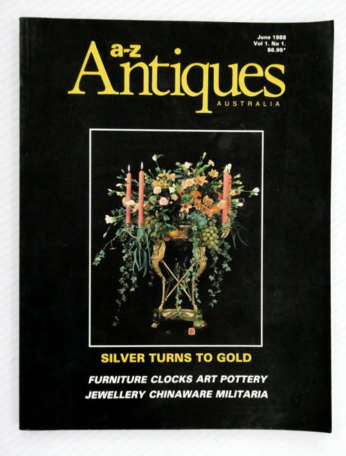 A-Z Antiques Australia : Silver Turns To Gold (Vol 1. No 1. June 1988)