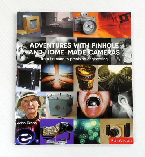 Adventures with Pinhole and Home-Made Cameras From tin cans to precision engineering