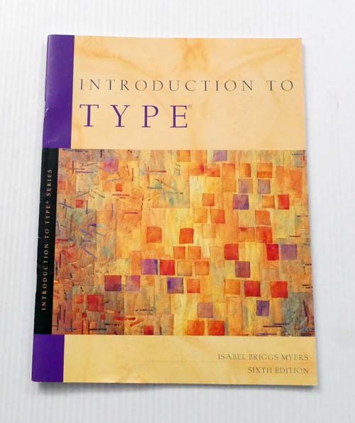 Image for Introduction to Type : A Guide to Understanding Your Results on the Myers-Briggs Type Indicator Introduction to Type : A Guide to Understanding Your Results on the Myers-Briggs Type Indicator