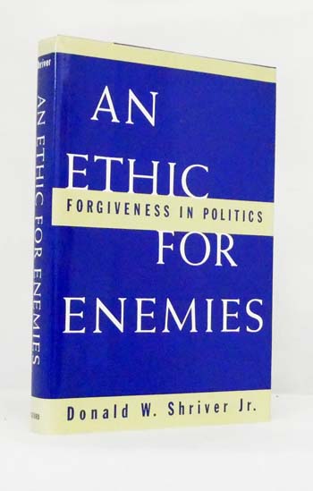 An Ethic for Enemies. Forgiveness in Politics