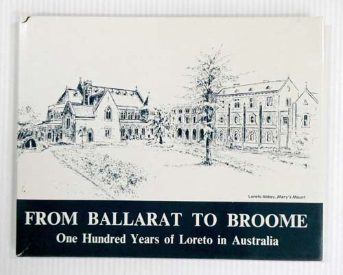 From Ballarat To Broome On Hundred Years Of Loreto In Australia