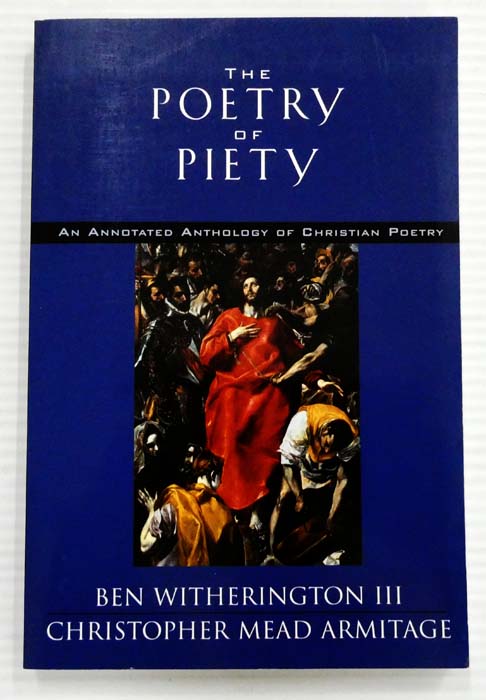 The Poetry of Piety. An Annotated Anthology of Christian Poetry