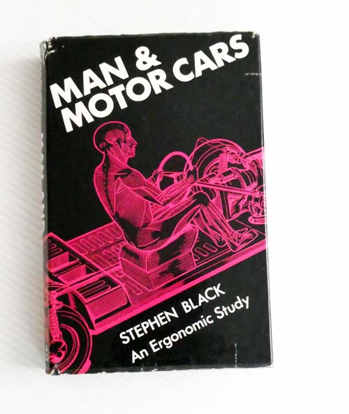 Man and Motor Cars : An Ergonomic Study