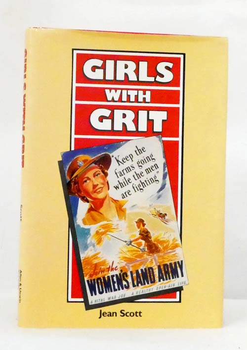 Girls With Grit. Memories of the Australian Women's Land Army