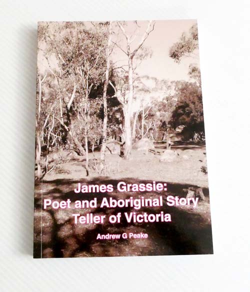 James Grassie. Poet and Aboriginal Story Teller of Victoria (Signed Copy)