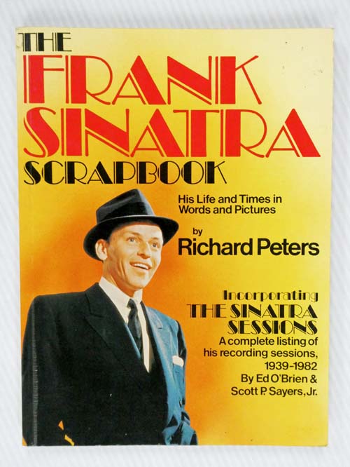 The Frank Sinatra Scrapbook His Life and Times in Words and Pictures