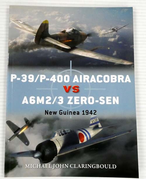 P-39/P-400 Airacobra vs A6M2/3 Zero-Sen New Guinea 1942 [Osprey Duel Series 87]