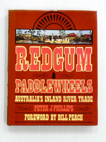 Redgum and Paddlewheels Australia's Inland River Trade