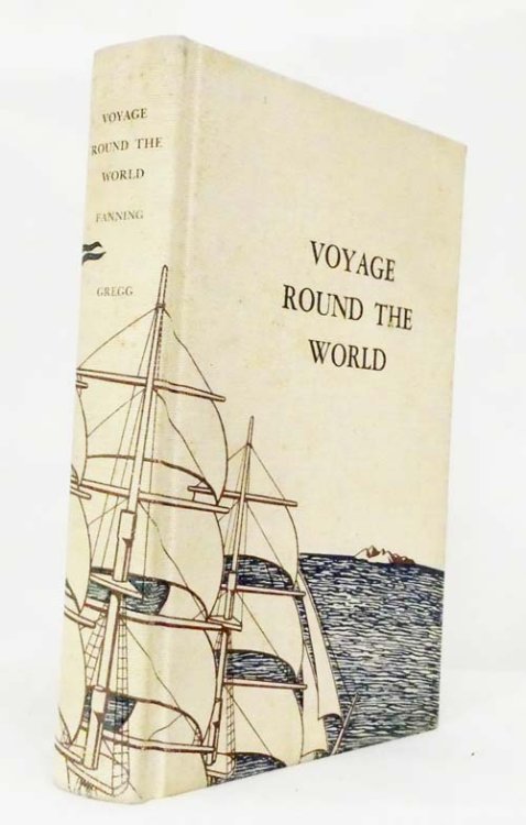 Voyages Round The World; with selected sketches of Voyages To The South Seas, North and South Pacific Oceans, China, Etc