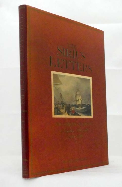 The Sirius Letters. The complete letters of Newton Fowell midshipman & lieutenant aboard 