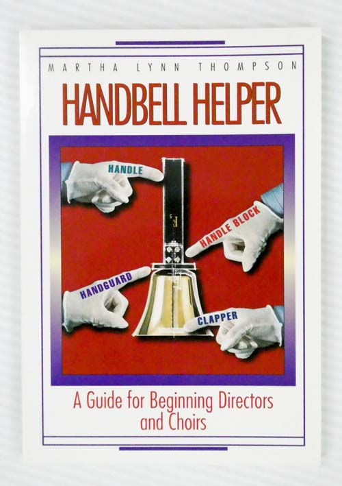 Handbell Helper A Guide for Beginning Directors and Choirs