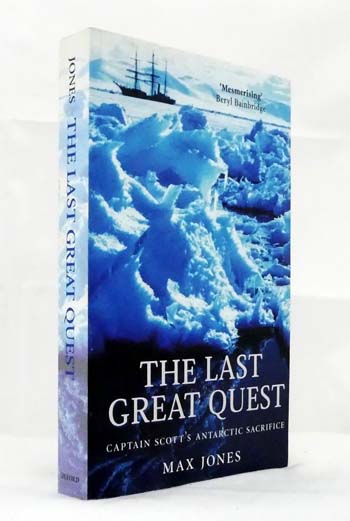 The Last Great Quest Captain Scott's Antarctic Sacrifice
