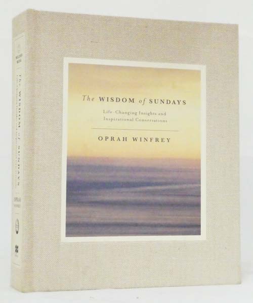 The Wisdom Of Sundays : Life Changing Insights and Inspirational Conversations