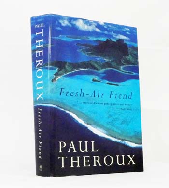 Fresh-Air Fiend Travel Writings, 1985-2000