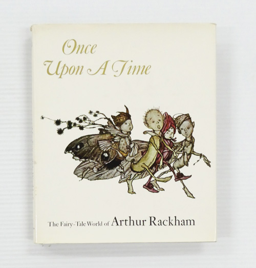 Once Upon A Time The Fairy Tale World of Arthur Rackham