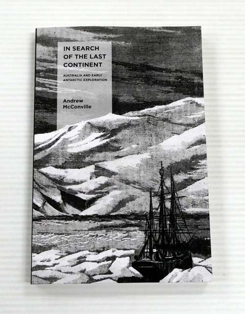 Image for In Search of the Last Continent: Australia and Early Antarctic Exploration In Search of the Last Continent: Australia and Early Antarctic Exploration