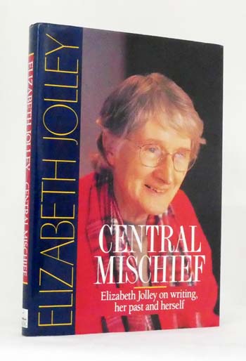 Central Mischief. Elizabeth Jolley on writing, her past and herself.