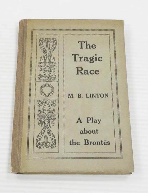 The Tragic Race A Play about The Brontes