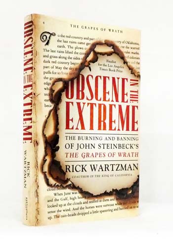 Obscene in the Extreme : The Burning and Banning of John Steinbeck's The Grapes of Wrath