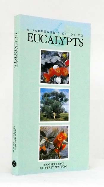 A Gardener's Guide to Eucalypts (Revised Edition)
