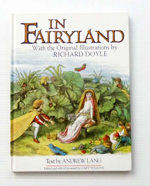 In Fairyland with original illustrations by Richard Doyle and the text of The Princess Nobody by Andrew Lang