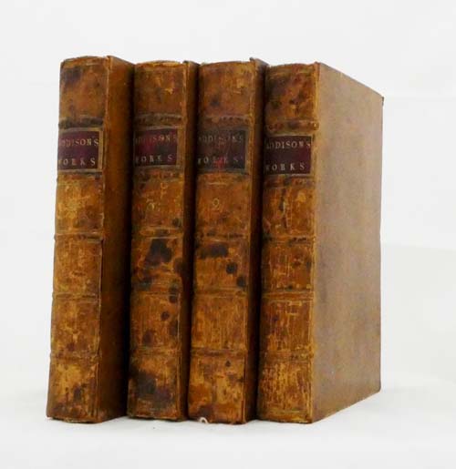 The Miscellaneous Works, in Verse and Prose, of the Right Honourable Joseph Addison, Esq. With Some Account of the Life and Writings of the Author by Mr Tickell [4 Volume Set]