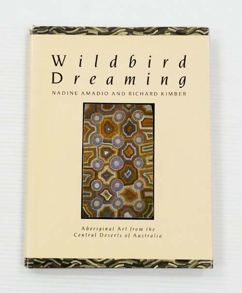 Wildbird Dreaming. Aboriginal Art from the Central Deserts of Australia (Signed by Clifford Possum)