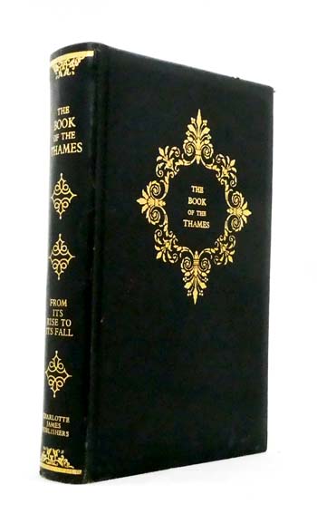 The Book of the Thames From its Rise to its Fall