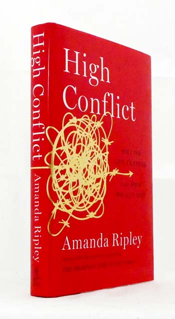 High Conflict How We Get Trapped and How We Get Out