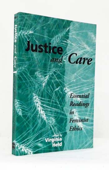 Justice And Care. Essential Readings In Feminist Ethics