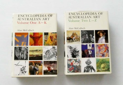 Encyclopedia of Australian Art Volume One A-K, Volume Two L-Z [Two Volumes Complete]