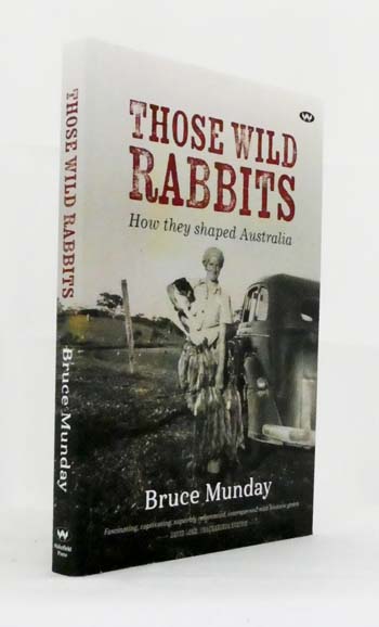 Those Wild Rabbits. How They Shaped Australia