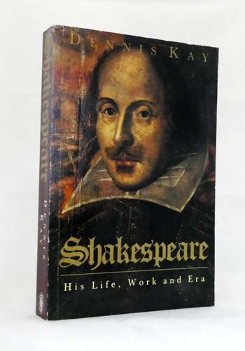 Shakespeare His Life, Work and Era