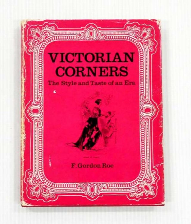 Victorian Corners The Style and Taste of an Era