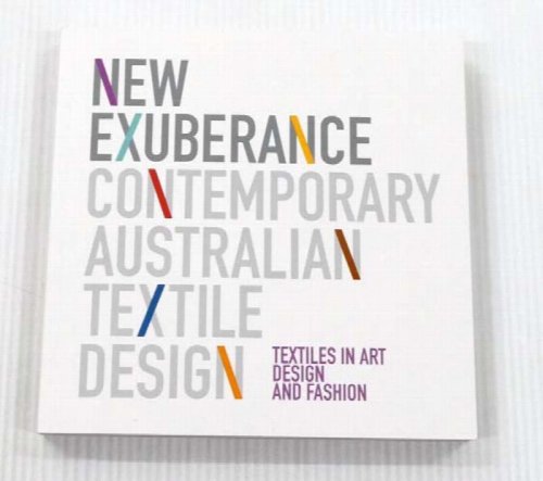 Image for New Exuberance : Contemporary Australian Textile Design. New Exuberance : Contemporary Australian Textile Design.