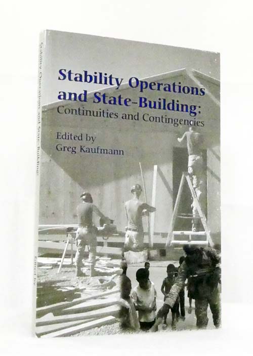 Stability Operations And State-Building: Continuities And Contingencies. Colloquium Report