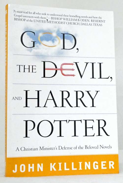 God, The Devil And Harry Potter: A Christian Minister's Defense of the Beloved Novels