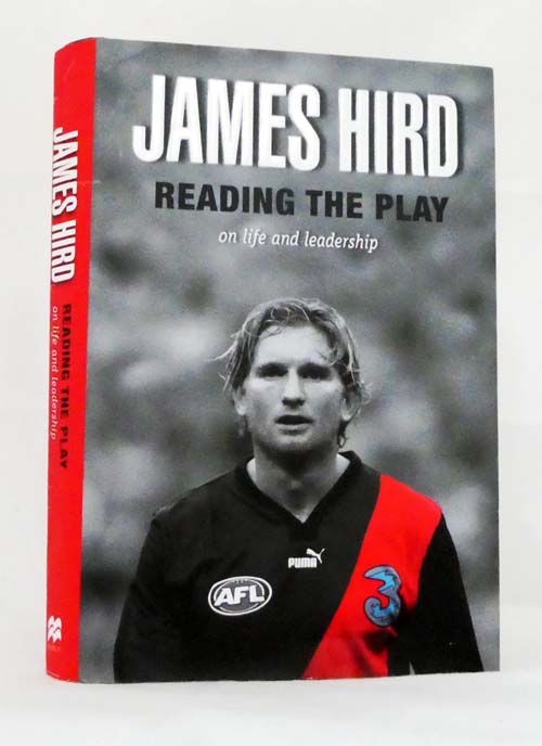 Reading the Play. On life and leadership [Inscribed & Signed by James Hird]