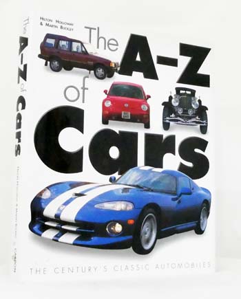 The A-Z of Cars. The Century's Classic Automobiles