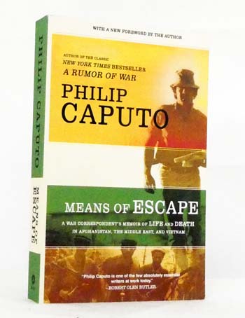 Means of Escape. A War Correspondent's Memoir of Life and Death in Afghanistan, The Middle East, and Vietnam
